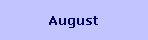August