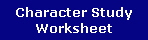 Character Study
Worksheet
