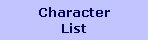 Character
List