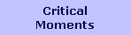 Critical
Moments