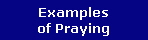 Examples
of Praying