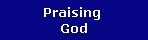 Praising 
God