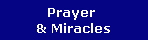 Prayer 
& Miracles