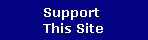 Support 
This Site