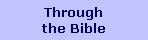 Through
the Bible