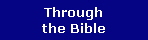 Through
the Bible